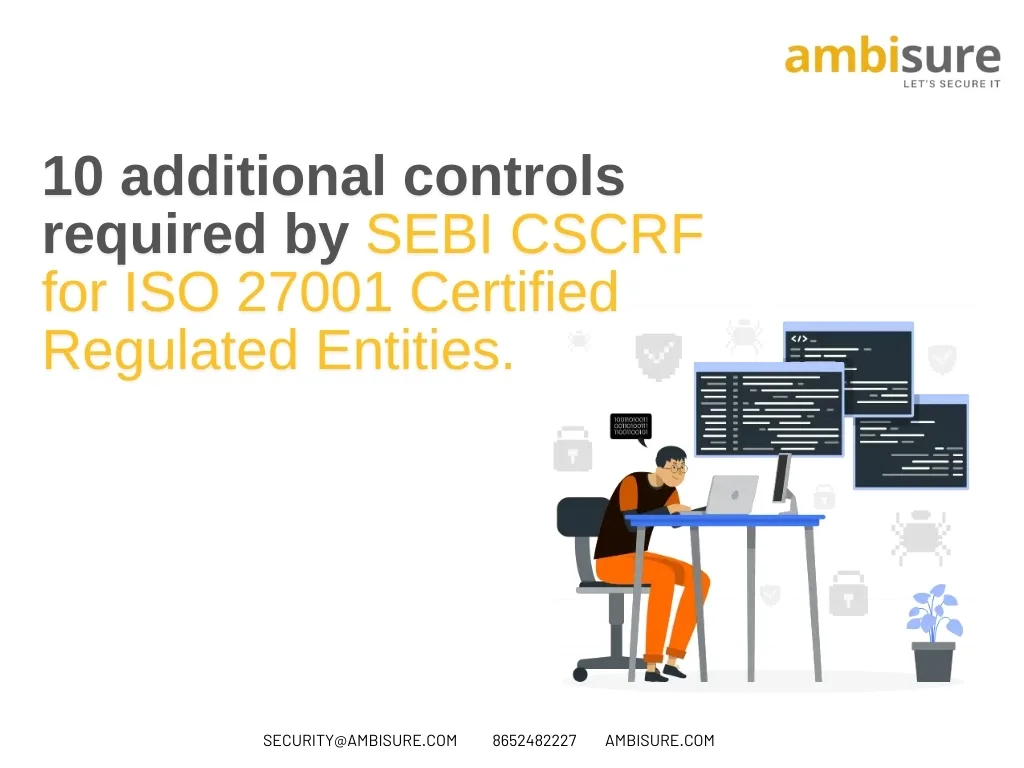 “The SEBI Cybersecurity and Cyber Resilience Framework (CSCRF)